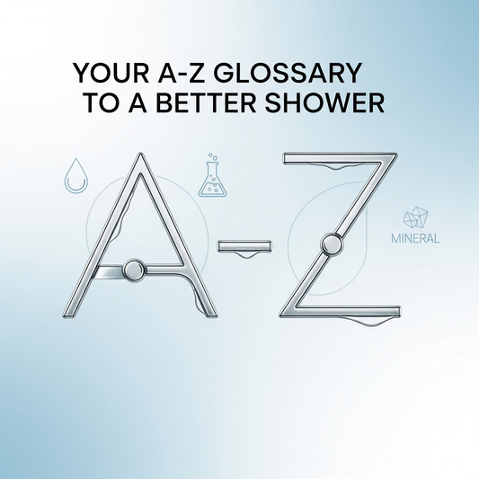 Hard Water, Heavy Metals & KDF-55: Your A-Z Glossary to a Better Shower